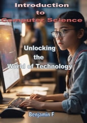 Introduction to Computer Science Unlocking the World of Technology