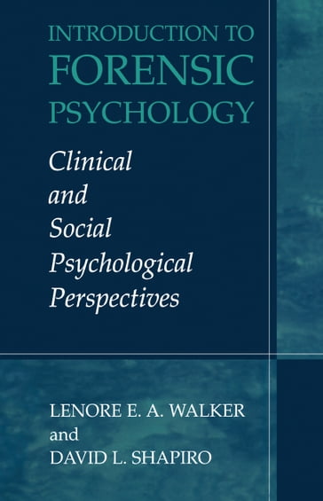 Introduction to Forensic Psychology - David Shapiro - Lenore E.A. Walker
