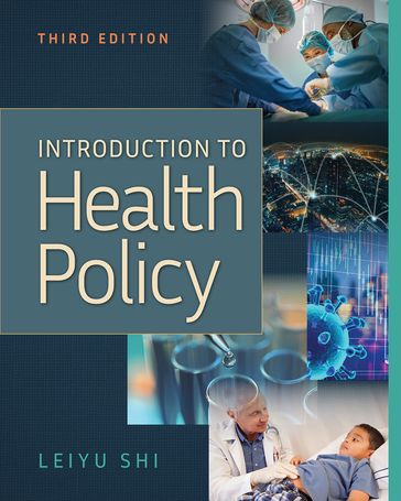Introduction to Health Policy, Third Edition - Leiyu Shi