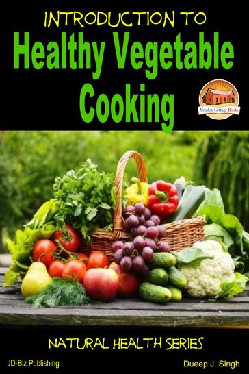 Introduction to Healthy Vegetable Cooking - Dueep J. Singh