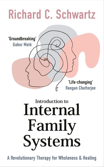 Introduction to Internal Family Systems - Richard Schwartz