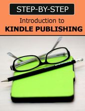 Introduction to Kindle Publishing: Step-by-Step