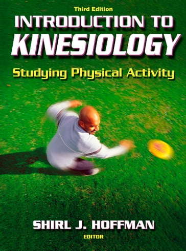 Introduction to Kinesiology, Third Edition - Shirl J. Hoffman