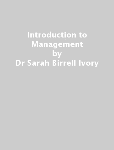 Introduction to Management - Dr Sarah Birrell Ivory - Professor Emma Macdonald