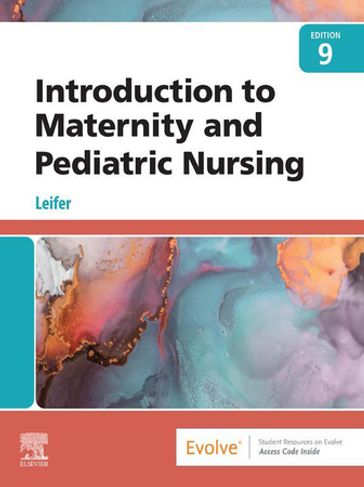 Introduction to Maternity and Pediatric Nursing - E-Book - Gloria Leifer - Ma - rn - CNE