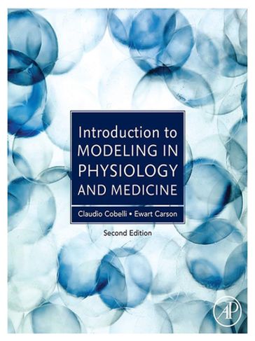 Introduction to Modeling in Physiology and Medicine - Claudio Cobelli - Ewart Carson