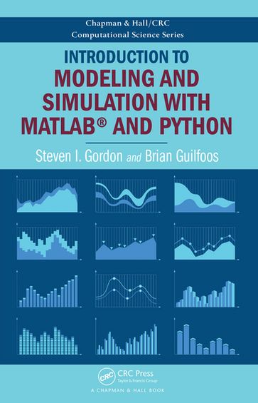 Introduction to Modeling and Simulation with MATLAB® and Python - Steven I. Gordon - Brian Guilfoos