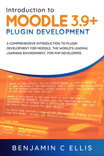 Introduction to Moodle 3.9+ Plugin Development - Benjamin C Ellis