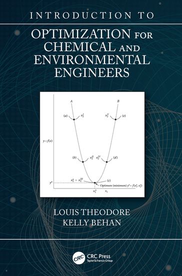 Introduction to Optimization for Chemical and Environmental Engineers - Kelly Behan - Louis Theodore