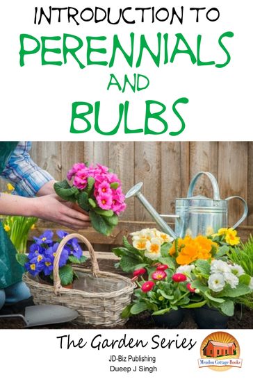 Introduction to Perennials and Bulbs - Dueep J. Singh