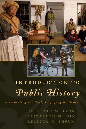 Introduction to Public History - Cherstin M. Lyon - Elizabeth M. Nix - Rebecca K. Shrum