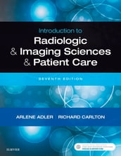 Introduction to Radiologic and Imaging Sciences and Patient Care E-Book