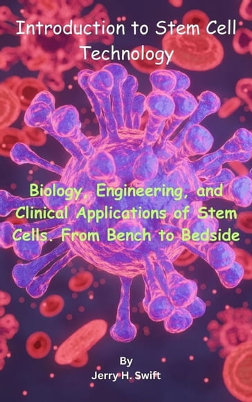 Introduction to Stem Cell Technology - Jerry H. Swift