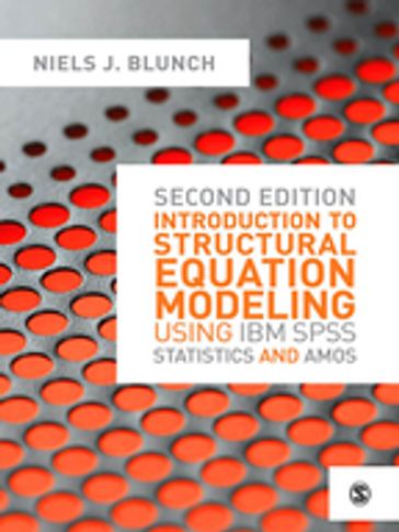 Introduction to Structural Equation Modeling Using IBM SPSS Statistics and Amos - Niels J. Blunch