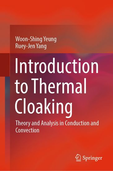 Introduction to Thermal Cloaking - Woon-Shing Yeung - Ruey-Jen Yang