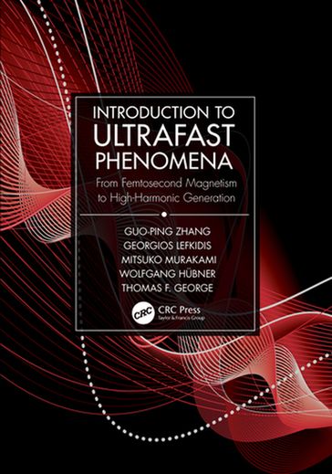 Introduction to Ultrafast Phenomena - Guo-ping Zhang - Georgios Lefkidis - Mitsuko Murakami - Wolfgang Hubner - Thomas F. George