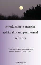 Introduction to energies, spirituality and paranormal activities