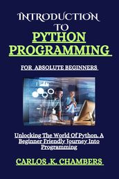 Introduction to python programming for absolute beginners
