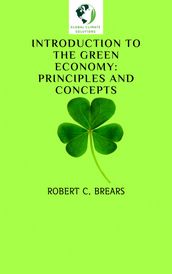 Introduction to the Green Economy: Principles and Concepts
