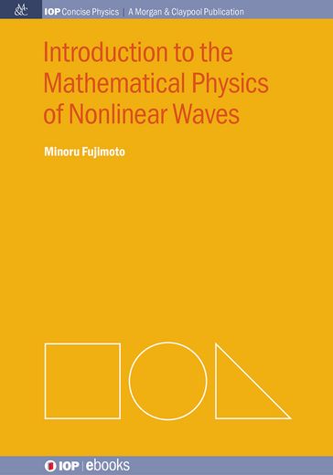 Introduction to the Mathematical Physics of Nonlinear Waves - Minoru Fujimoto