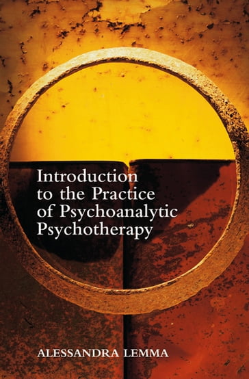 Introduction to the Practice of Psychoanalytic Psychotherapy - Alessandra Lemma