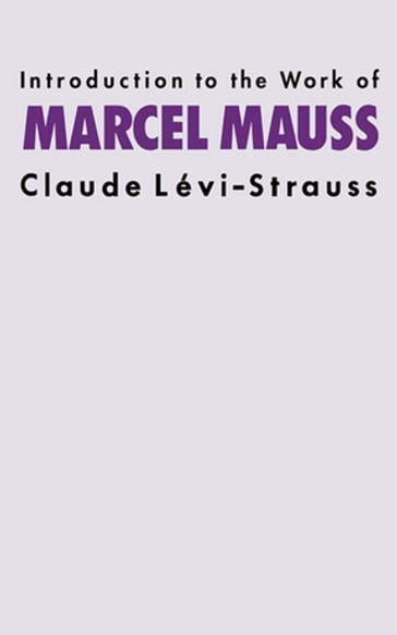 Introduction to the Work of Marcel Mauss - Claude Levi-Strauss