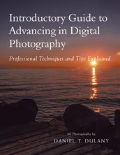 Introductory Guide to Advancing in Digital Photography