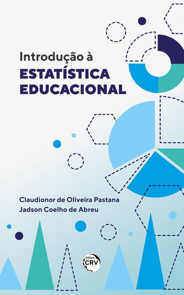 Introdução à Estatística Educacional - Claudionor de Oliveira Pastana - Jadson Coelho de Abreu