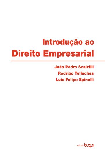 Introdução ao Direito Empresarial - João Pedro Scalzilli - Luis Felipe Spinelli - Rodrigo Tellechea