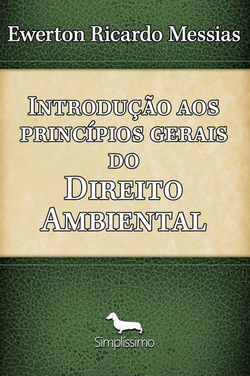 Introdução aos princípios gerais do direito ambiental - Ewerton Ricardo Messias