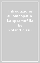 Introduzione all omeopatia. La spasmofilia