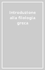 Introduzione alla filologia greca