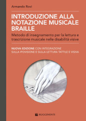 Introduzione alla notazione musicale Braille. Metodo di insegnamento per la lettura e trascrizione musicale nelle disabilità visive