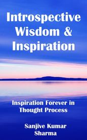 Introspective Wisdom & Inspiration