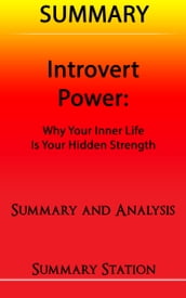 Introvert Power: Why your inner life is your hidden strength Summary