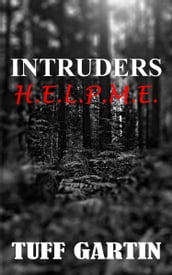 Intruders: H.E.L.P.M.E.