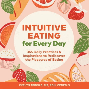Intuitive Eating for Every Day - Evelyn Tribole