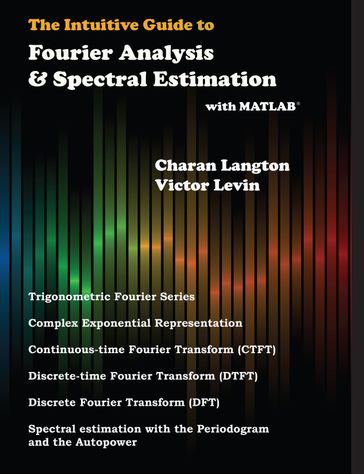 Intuitive Guide to Fourier Analysis and Spectral Estimation - Charan Langton - Victor Levin