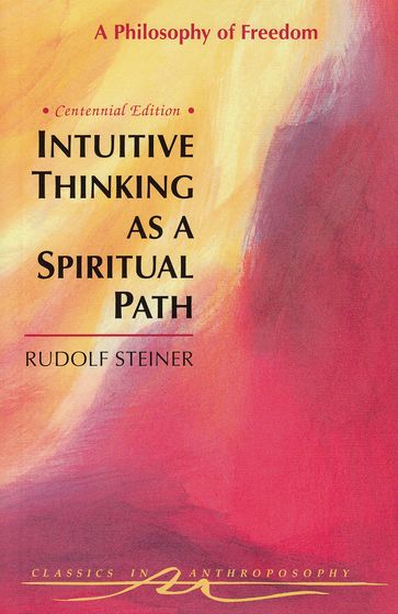 Intuitive Thinking as a Spiritual Path - Rudolf Steiner