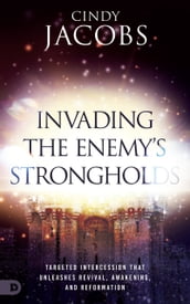 Invading the Enemy s Strongholds