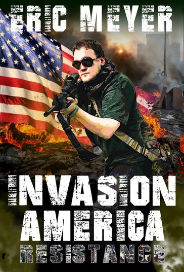 Invasion America: Resistance - Eric Meyer