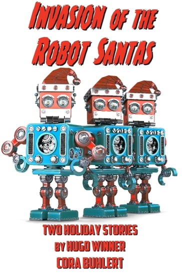 Invasion of the Robot Santas - Cora Buhlert