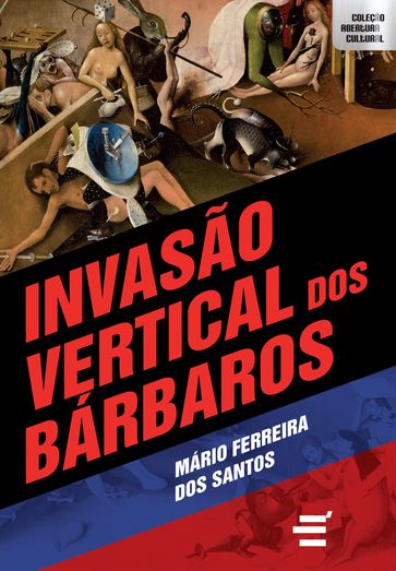 Invasão Vertical dos Bárbaros - Mário Ferreira dos Santos