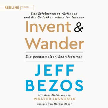 Invent and Wander  Das Erfolgsrezept "Erfinden und die Gedanken schweifen lassen" - Jeff Bezos