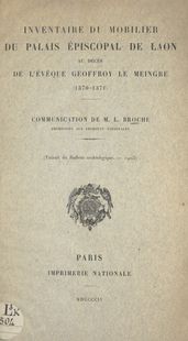 Inventaire du mobilier du Palais épiscopal de Laon au décès de l évêque Geoffroy Le Meingre (1370-1371)