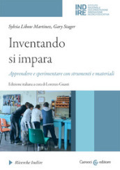 Inventando si impara. Apprendere e sperimentare con strumenti e materiali