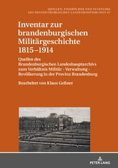 Inventar zur brandenburgischen Militaergeschichte 18151914