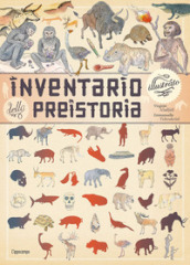 Inventario illustrato della preistoria. Ediz. a colori