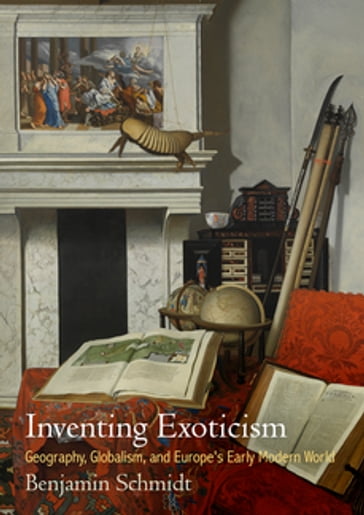 Inventing Exoticism - Benjamin Schmidt