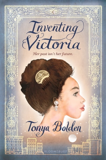 Inventing Victoria - Tonya Bolden